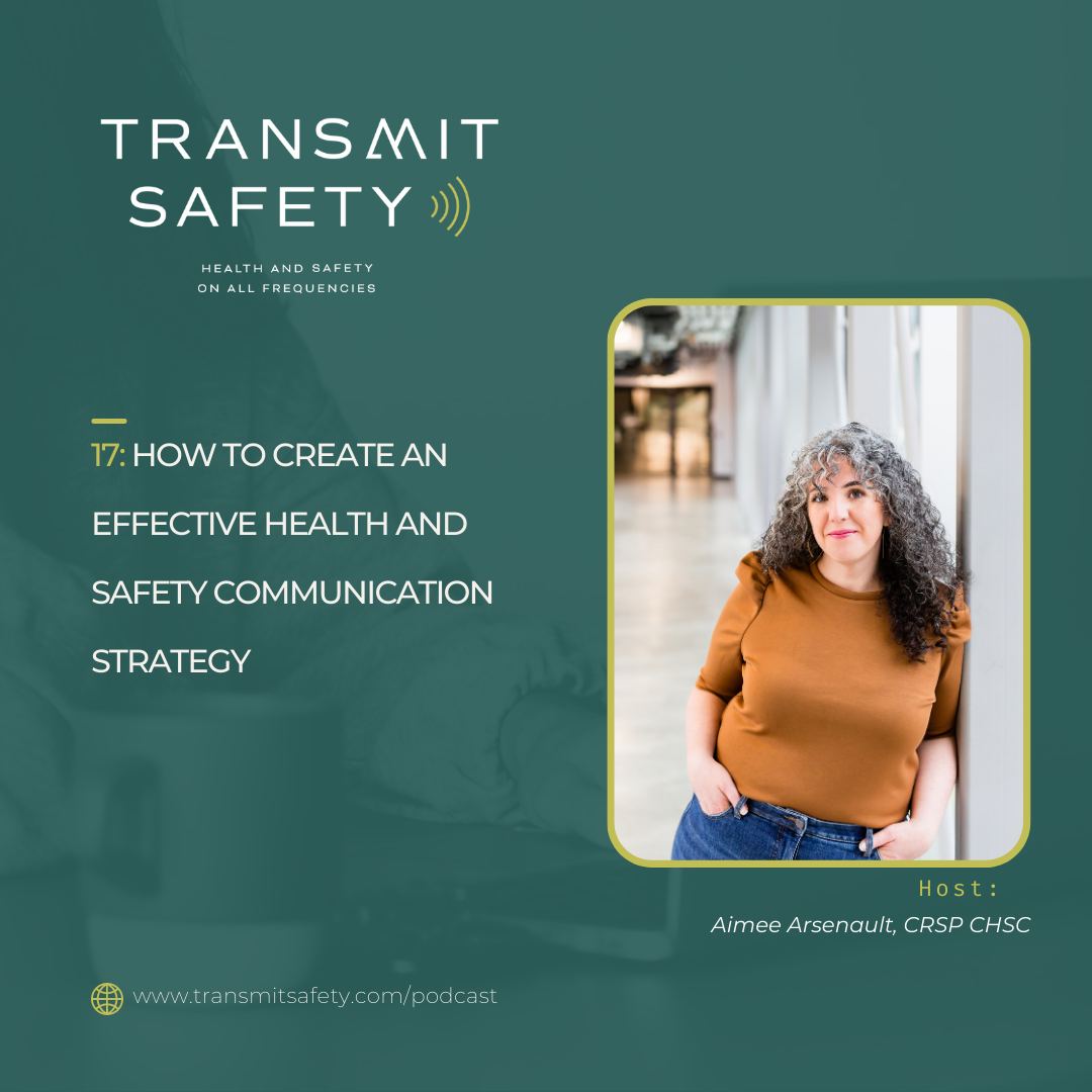 Transmit Safety E17: How to Create an Effective Health and Safety Communication Strategy